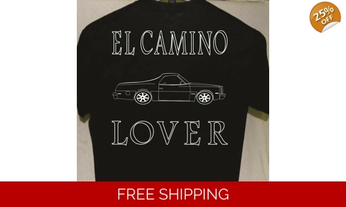 El Camino Lover T shirt more t shirts listed for sale Great Gift For Friend El Camino Lover T shirt more t shirts listed for sale Great Gift For Friend